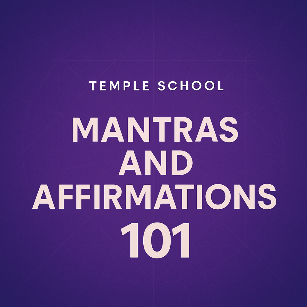 Mantras & Affirmations 101 - A How-To Activation Guide